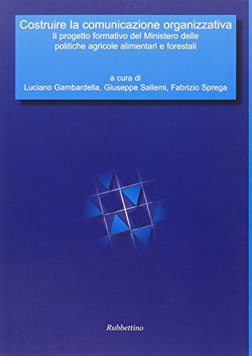 Costruire la comunicazione organizzativa. Il progetto formativo del Ministero delle politiche agricole alimentari e forest