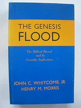 The Genesis Flood: The Biblical Record and Its Scientific Implications