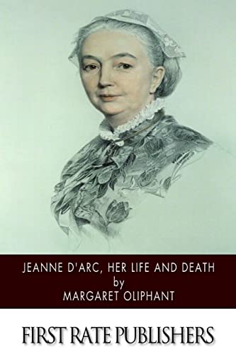 Jeanne D'Arc, Her Life and Death 1514398303 Book Cover