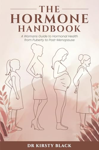 The Hormone Handbook: A Woman’s Guide To Hormonal Health From Puberty To Post-Menopause