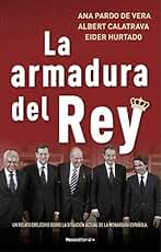 La armadura del rey: Un relato explosivo sobre la situación actual de la monarquía española