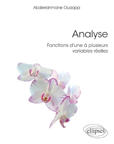 Analyse - Fonctions d’une à plusieurs variables réelles