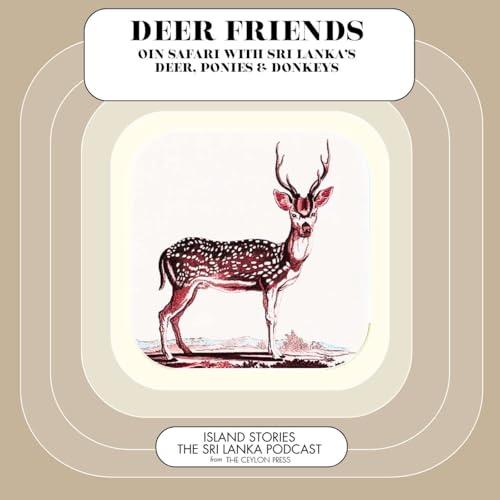 Deer Friends: On Safari with Sri Lanka's Deer, Ponies & Donkeys