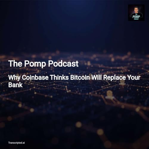 『Why Coinbase Could Replace Your Bank — The Pomp Podcast』のカバーアート