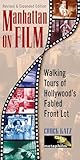 Manhattan on Film Updated Edition : Walking Tours of Hollywood's Fabled Front Lot