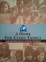 A Home for Every Family: Eradicating Global Poverty in the Twenty-first Century 1424335663 Book Cover