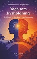 Yoga som livsholdning: åndelighet - vitenskap - samfunnskritikk (Norwegian Edition) 8269467308 Book Cover