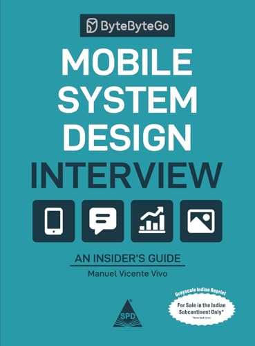 Image of Mobile System Design Interview: An Insider's Guide (Grayscale Indian Edition)