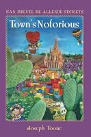 SAN MIGUEL DE ALLENDE SECRETS: Town’s Notorious B09M5Z7R4Y Book Cover