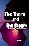 The Thorn and The Bloom: A collection of Poems