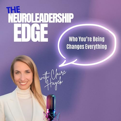 Who You&rsquo;re Being Changes Everything