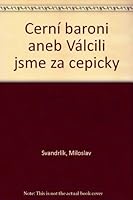 Černí Baroni, Aneb, Válčili Jsme Za Čepičky 0946352569 Book Cover