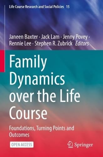 Family Dynamics over the Life Course: Foundations, Turning Points and Outcomes