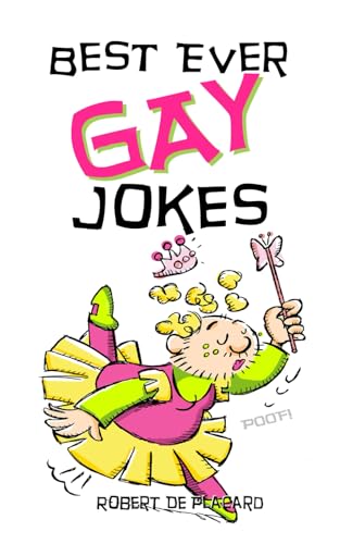 Best Ever GAY Jokes: Plus Gay Song Lyrics!