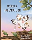 Birds Never Lie