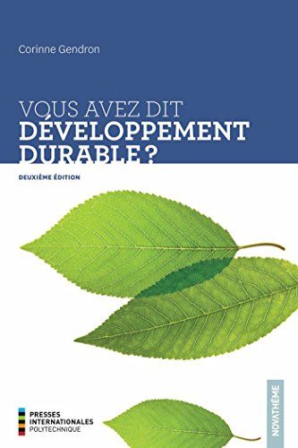 Vous avez dit développement durable? 2e édition (French Edition)