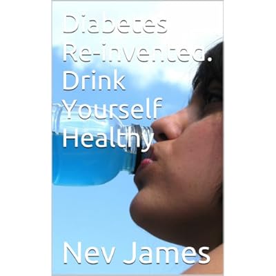 Diabetes Re-invented. Drink Yourself Healthy