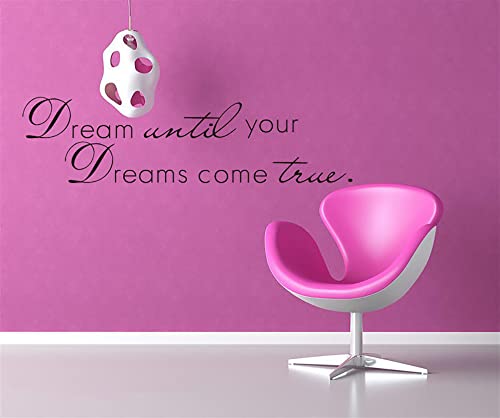 Dream Until Your Dreams Come True - Adesivo da