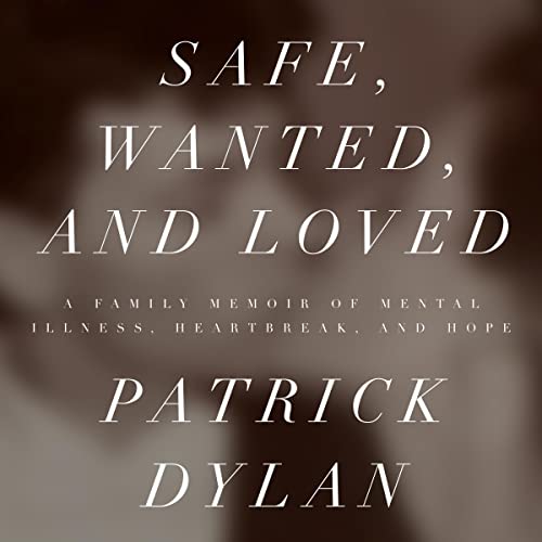 A Family Memoir of Mental Illness, Heartbreak, and Hope