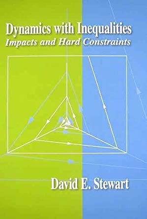 [Dynamics with Inequalities: Impacts and Hard Constraints] (By: David E. Stewart) [published: August, 2011] book cover