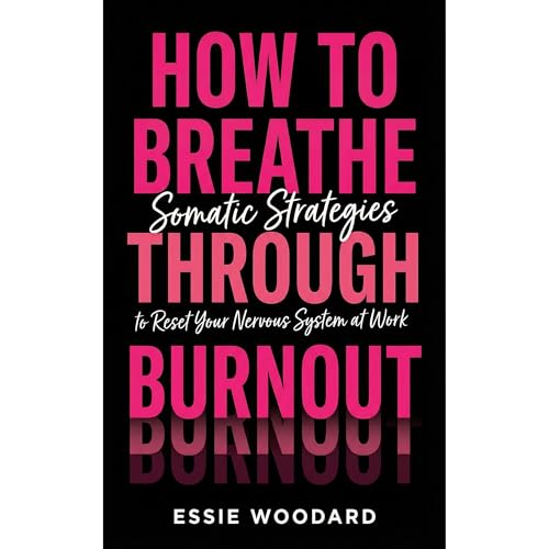 How To Breathe Through Burnout Audiolibro Por Essie Woodard arte de portada