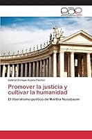 Promover La Justicia y Cultivar La Humanidad 3659101729 Book Cover