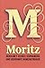 Produktbild Moritz: Herkunft deines Vornamens und berühmte Namensträger: Ein liebevoll gestaltetes Buch über die Geschichte, Bedeutung und besondere Persönlichkeiten des Namens Moritz