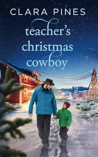 Teacher's Christmas Cowboy: Trinity Falls Sweet Romance - Icicle Christmas - Book 5