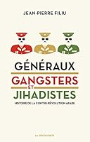 Généraux, gangsters et jihadistes: Histoire de la contre-révolution arabe 2707197076 Book Cover