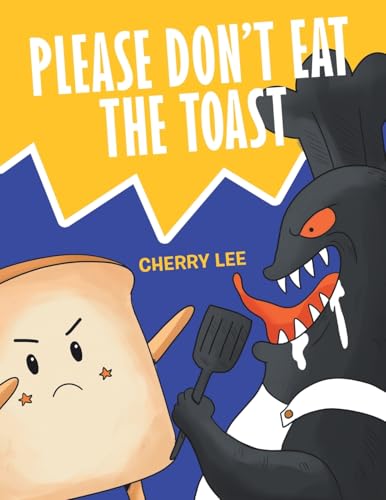 Please Don’t Eat the Toast