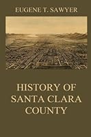 History of Santa Clara County, California B0006XGA0A Book Cover