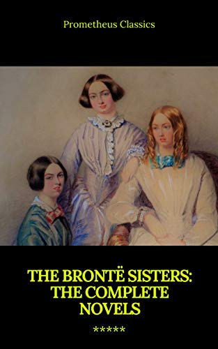Télécharger The Brontë Sisters: The Complete Novels (English Edition) Livre PDF Gratuit