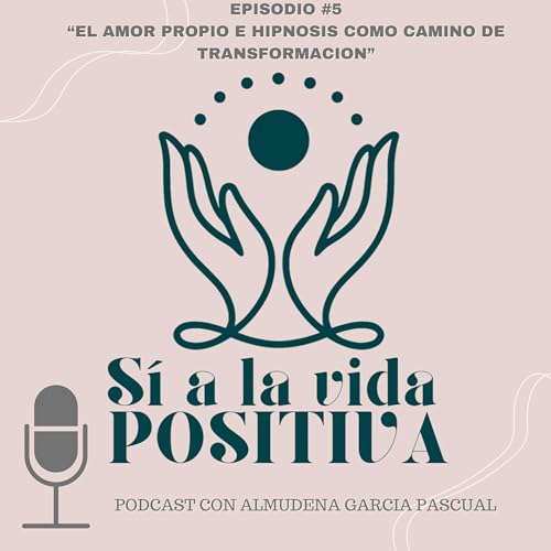 # 5 – El amor propio y la hipnosis como camino de transformación
