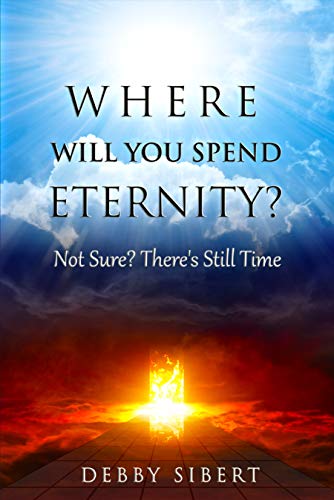 Where Will You Spend Eternity?: Not Sure? There