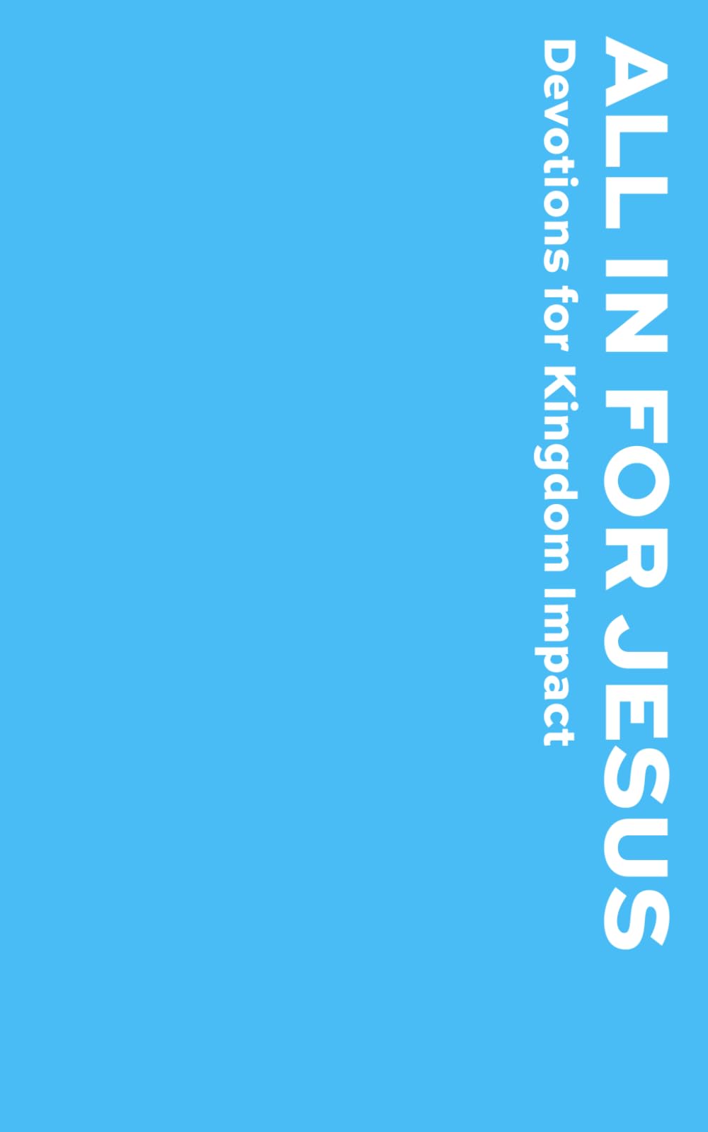 All In for Jesus: Devotions for Kingdom Impact