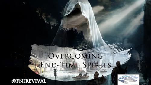 Overcoming End Time Spirits: To Him that Overcomes - Video