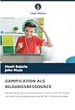 GAMIFICATION ALS BILDUNGSRESSOURCE: Attraktiverer und motivierenderer Unterricht mit dieser Lerntechnik als pädagogisches Mittel im Klassenzimmer.