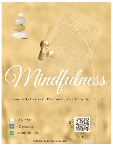 Mindfulness: Sopas de Letras para Relajarse, Meditar y Reconectar: '50 Pasatiempos en Español para Adultos - Actividades con Propósito para Cultivar Atención Plena y Gratitud ' (Multilingual)