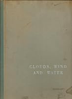 Clouds, Wind and Water B00AP4D0IU Book Cover