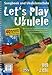 Produktbild Let's play Ukulele - arrangiert für Ukulele - mit 2 CDs und DVD [Noten / Sheetmusic] Komponist: Schusterbauer Daniel