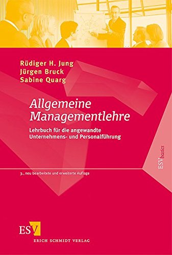Allgemeine Managementlehre: Lehrbuch für die angewandte Unternehmens- und Personalführung Allgemeine Managementlehre: Lehrbuch für die angewandte Unternehmens- und Personalführung