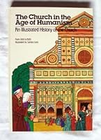 The Church in the Age of Humanism, 1300-1500 (Illustrated History of the Church) 0030568293 Book Cover