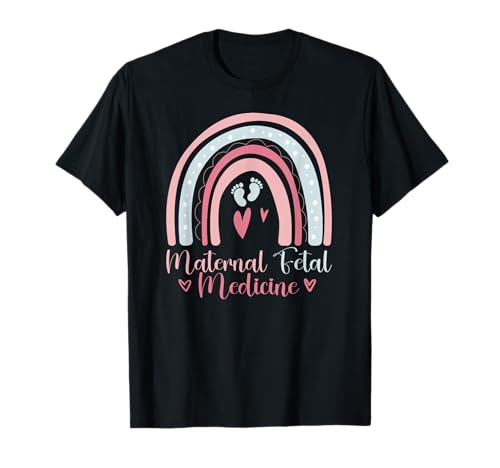 Maternal Fetal Medicine Rainbow MFM Nurse MFM Sonographer T-Shirt