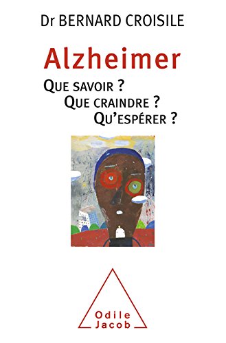 Alzheimer: Que savoir ? Que craindre ? Qu’espérer ? (OJ.VIE PRATIQUE) Gratuit