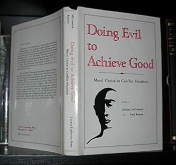 Hardcover Doing Evil to Achieve Good: Moral Choice in Conflict Situations Book