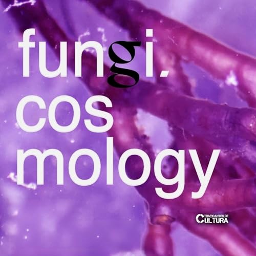 "Fungi Cosmology": investigaci&oacute;n y creaci&oacute;n en torno al reino de los hongos