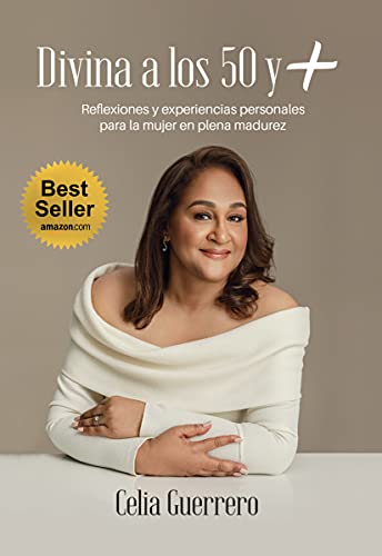 DIVINA A LOS 50 Y +: ReFexiones y experiencias personales para la mujer en plena madurez (Spanish Ed DIVINA A LOS 50 Y +: ReFexiones y experiencias personales para la mujer en plena madurez (Spanish Ed