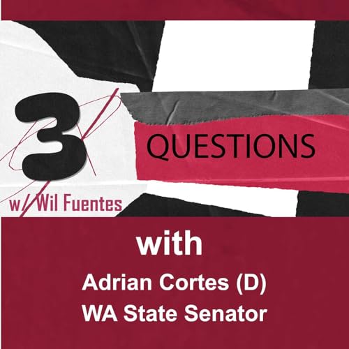 『3 Questions with Senator Adrian Cortes - 18th LD WA State』のカバーアート