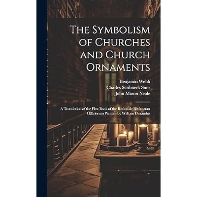 The Symbolism of Churches and Church Ornaments