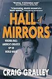 Hall of Mirrors: Virginia Hall: America's Greatest Spy of WWII